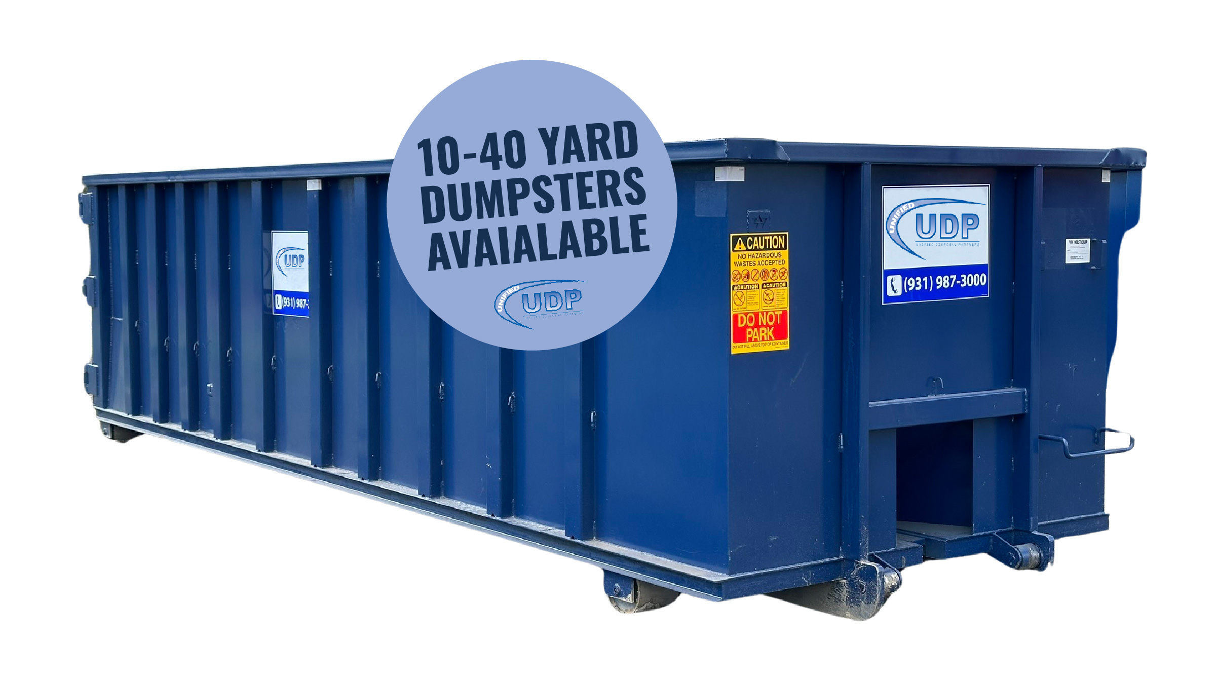 A large blue dumpster with UDP branding and safety labels. A circular sign above it reads 10-40 yard dumpsters available along with a phone number.